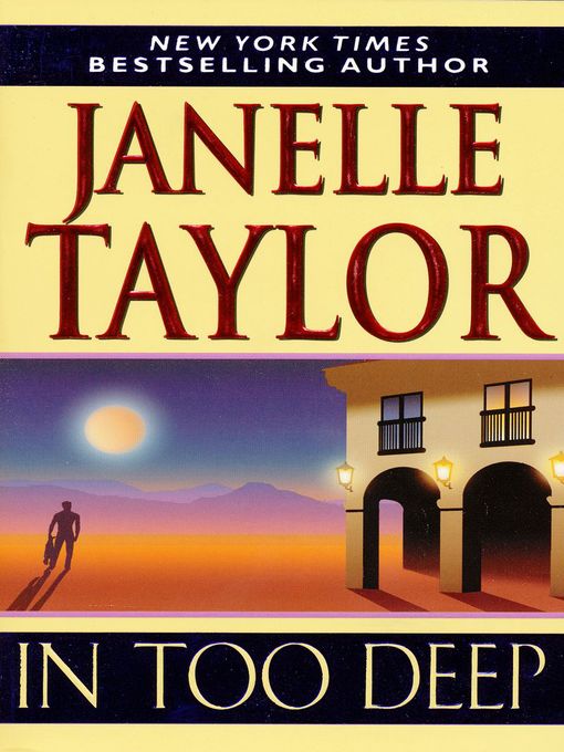 Title details for In Too Deep by Janelle Taylor - Available